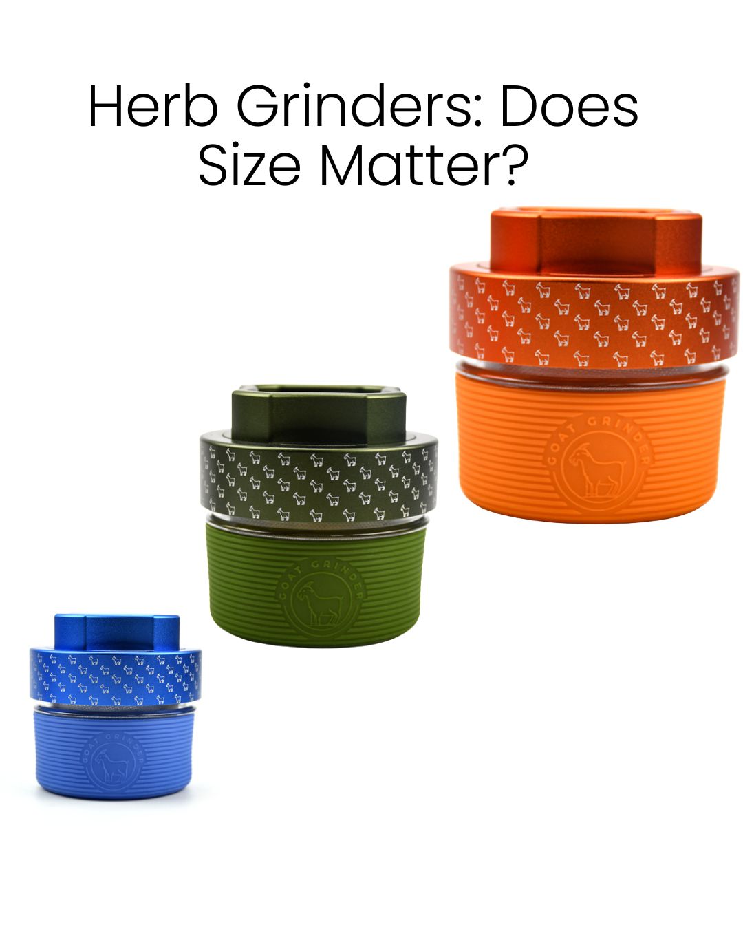 Herb Grinders: Does Size Matter?